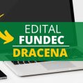 FUNDEC de Dracena – SP libera edital com novas vagas