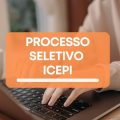 ICEPi ES abre 224 vagas em processo seletivo; ganhos de até R$ 15 mil