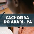 Prefeitura de Cachoeira do Arari – PA anuncia edital de processo seletivo