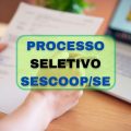 SESCOOP/SE abre processo seletivo para contratar novos profissionais