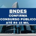 BNDES vai abrir concurso público pela primeira vez em 12 anos; veja o que se sabe