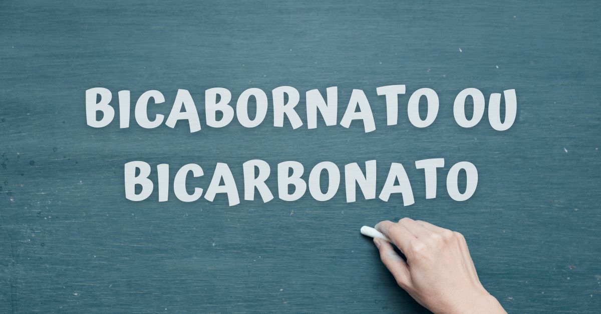 Bicabornato ou Bicarbonato: qual é a forma correta?