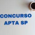 Concurso APTA SP: edital retificado com 37 vagas; banca é Vunesp