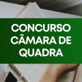 Concurso Câmara de Quadra – SP tem ganhos de até R$ 5,2 mil