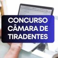 Concurso Câmara de Tiradentes – MG: edital e inscrições