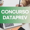 Concurso Dataprev: saiu edital com mais de 2,4 mil vagas