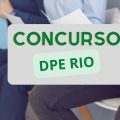 Concurso DPE RJ: edital e inscrição para 26 vagas