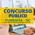 Concurso FUNBAMA de Braço do Norte – SC: edital e inscrição; até R$ 11 mil