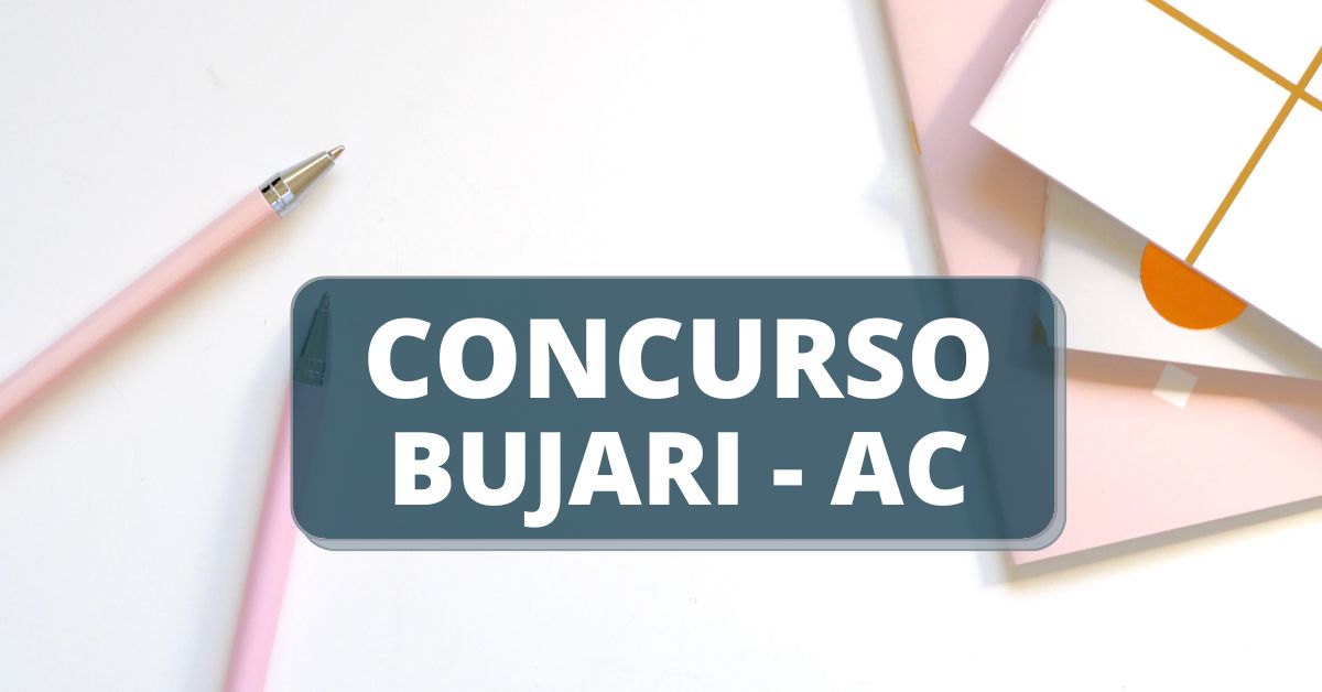 Concurso Prefeitura de Bujari - AC, concurso bujari 2023, concurso bujari, bujari acre, prefeitura de bujari, inscrição concurso bujari acre, concursos ac