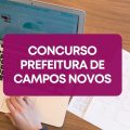 Concurso Prefeitura de Campos Novos – SC: edital e inscrições; até R$ 5,7 mil