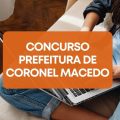 Concurso Prefeitura de Coronel Macedo – SP: edital e inscrições; até R$ 15,4 mil