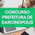 Concurso Prefeitura de Darcinópolis – TO: edital abre mais de 170 vagas