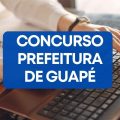 Concurso Prefeitura de Guapé – MG oferece ganhos de até R$ 16 mil