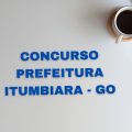 Concurso Prefeitura de Itumbiara – GO, com 800 vagas, tem edital retificado