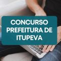 Concurso Prefeitura de Itupeva – SP: edital e inscrições