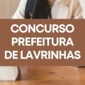 Concurso Prefeitura de Lavrinhas – SP: edital e inscrições; até R$ 8,5 mil