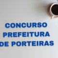 Concurso Prefeitura de Porteiras – CE abre 96 vagas para diversos cargos