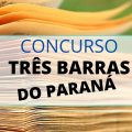 Concurso Prefeitura de Três Barras do Paraná: até R$ 17,4 mil