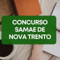 Concurso SAMAE Nova Trento – SC: edital e inscrições