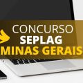 Concurso SEPLAG MG: 40 vagas para EPPGG; mensais de R$ 5.226