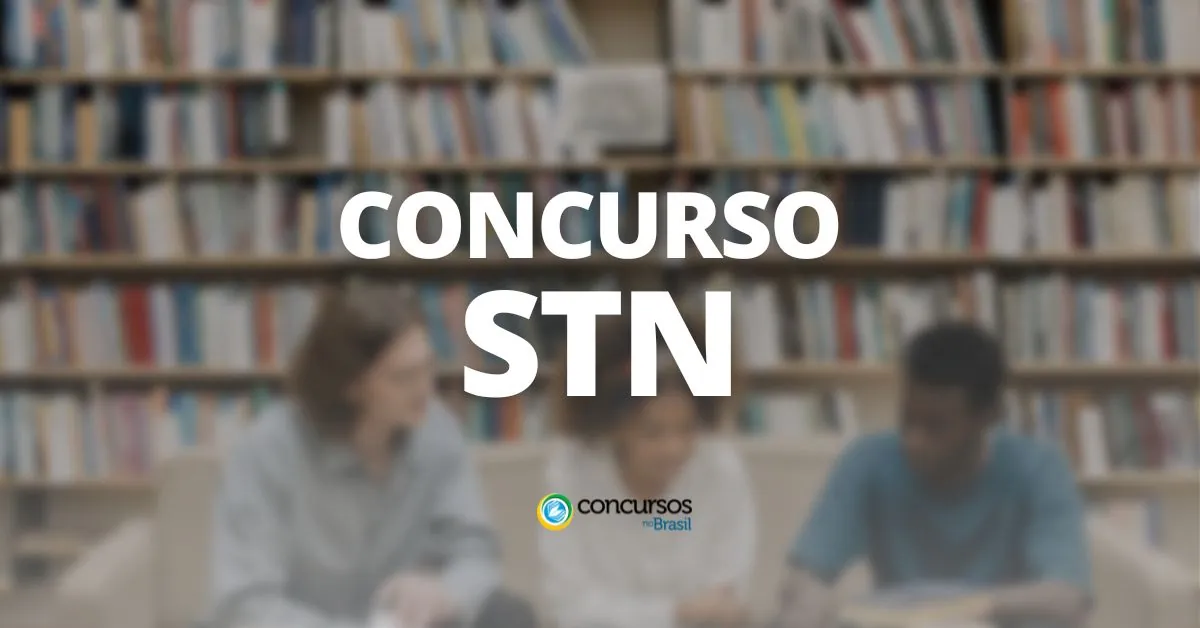Concurso STN oferece remuneração mensal de R$ 20,9 mil