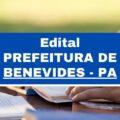 Prefeitura de Benevides – PA abre 35 vagas em edital