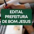 Prefeitura de Bom Jesus – RS lança edital de processo seletivo