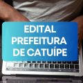 Prefeitura de Catuípe – RS abre vagas em processo seletivo