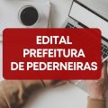 Prefeitura de Pederneiras – SP lança edital de processo seletivo