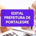 Prefeitura de Portalegre – RN divulga editais de processo seletivo