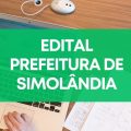 Prefeitura de Simolândia – GO lança edital de processo seletivo