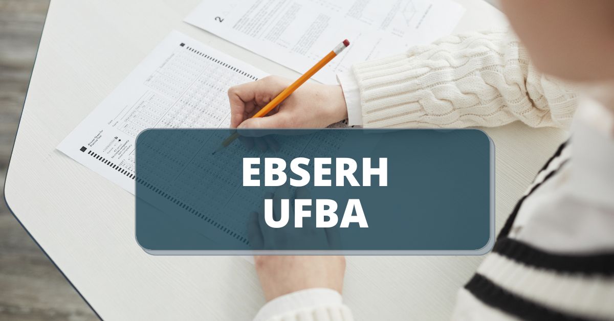 processo seletivo EBSERH UFBA, processo seletivo ebserh 2023, ebserh ufba, processo seletivo 2023 ebserh, ebserh bahia, concursos ba