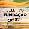 Fundação Crê-Ser de João Monlevade – MG abre processo seletivo