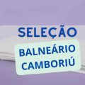 Prefeitura de Balneário Camboriú – SC oferece salários de até R$ 5.745