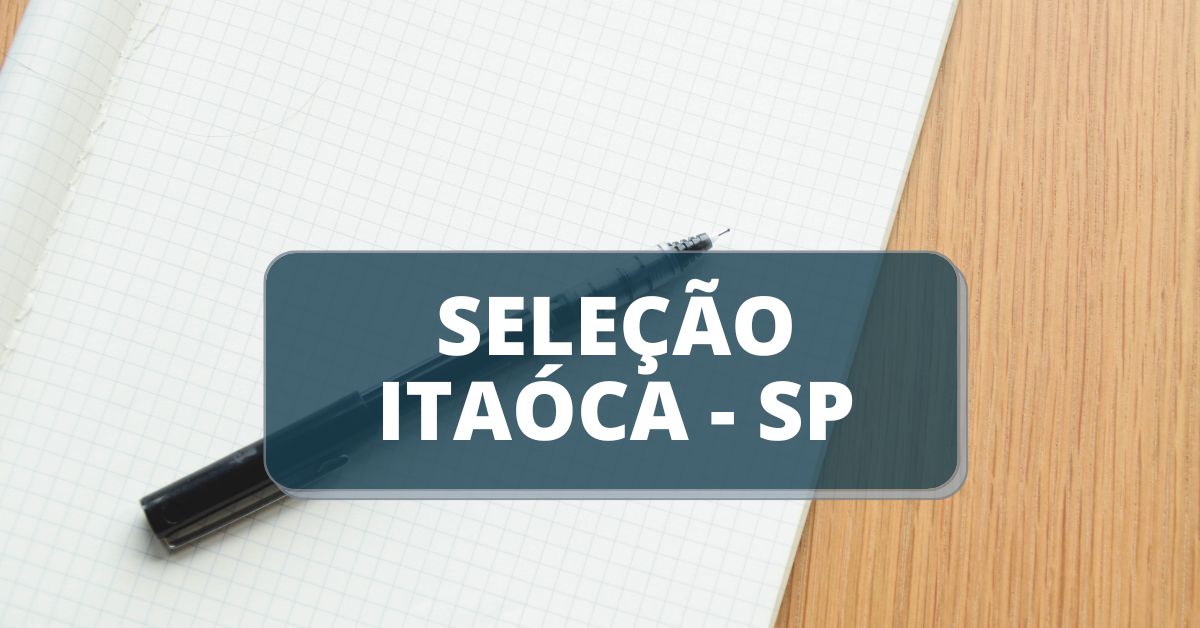 Processo seletivo Prefeitura de Itaóca - SP, prefeitura de itaoca sp, edital prefeitura de itaóca, seleção itaoca sp, concursos sp