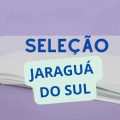 Prefeitura de Jaraguá do Sul – SC abre vagas em seletivo; ganhos de R$ 8,4 mil