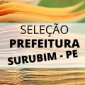 Prefeitura de Surubim – PE libera edital de processo seletivo