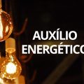 Projeto cria “auxílio energético” para ESTAS famílias brasileiras