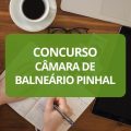 Concurso Câmara de Balneário Pinhal – RS tem edital publicado