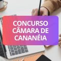 Concurso Câmara de Cananéia – SP: edital e inscrições