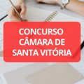 Concurso Câmara de Santa Vitória – MG: edital e inscrições