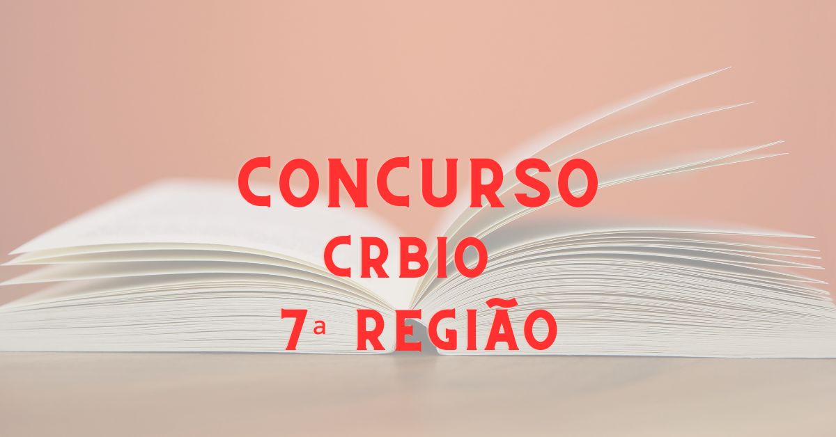 Edital CRBio 7, Concurso CRBio 7, Vagas CRBio 7