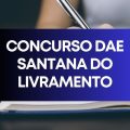 Concurso DAE Santana do Livramento – RS: cronograma retificado e inscrições