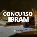 Concurso IBRAM: Edital previsto para 376 novas vagas