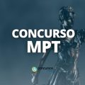 Concurso MPT: edital confirmado; iniciais de R$ 35,7 mil