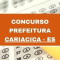 Concurso Prefeitura de Cariacica – ES: vagas imediatas; cronograma retificado