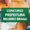 Concurso Prefeitura de Belmiro Braga – MG: edital e inscrições