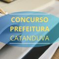 Concurso Prefeitura de Catanduva – SP: mais de 50 vagas; até R$ 7,2 mil