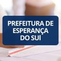 Concurso Prefeitura de Esperança do Sul – RS abre vagas; até R$ 6,3 mil