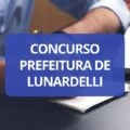 Concurso Prefeitura de Lunardelli – PR oferta mais de 30 vagas; cronograma atualizado